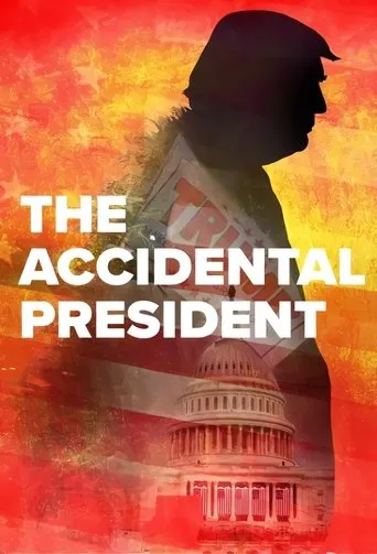 The Accidental President movie poster - Rated 6.4/10