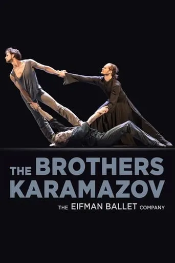 Eifman Ballet: The Brothers Karamazov movie poster - Rated 5/10