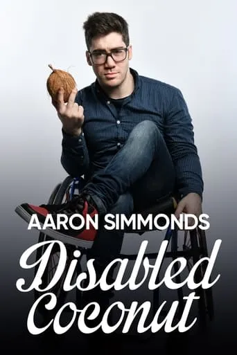 Aaron Simmonds: Disabled Coconut movie poster - Rated 3.5/10