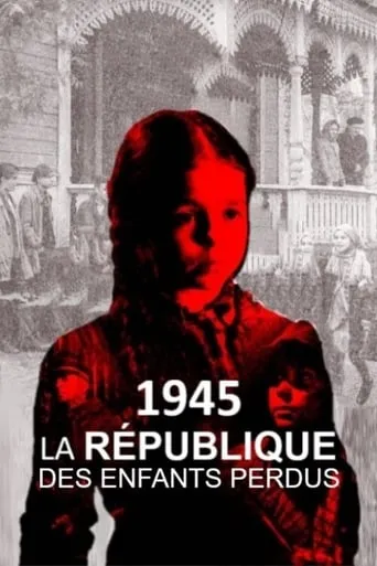 1945, la République des enfants perdus movie poster - Rated 8/10