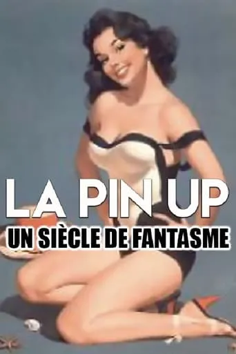 Pin-up models, a century of fantasies movie poster - Entertainment content
