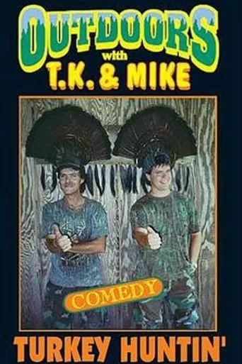 Outdoors with T.K. and Mike: Turkey Huntin' movie poster - Entertainment content
