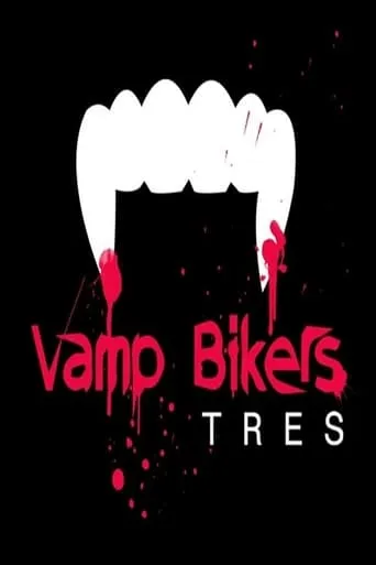 Vamp Bikers Tres movie poster - Entertainment content