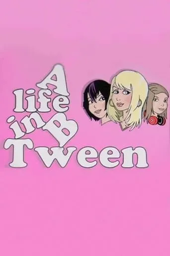 A Life in B Tween movie poster - Entertainment content