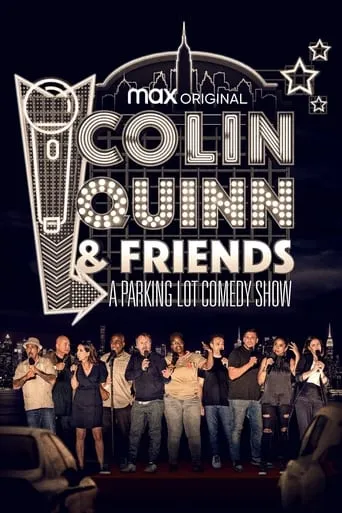 Colin Quinn & Friends: A Parking Lot Comedy Show movie poster - Rated 5/10
