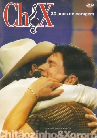 Chitãozinho & Xororó - 30 Anos de Coragem movie poster - Rated 10/10