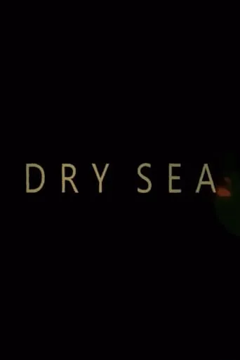 Dry Sea movie poster - Entertainment content