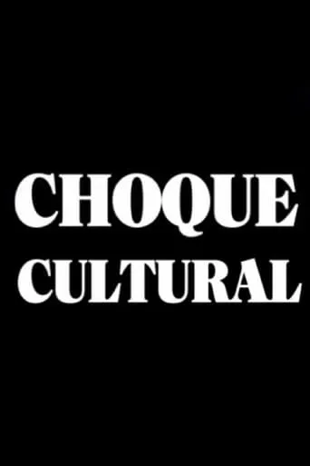 Choque Cultural movie poster - Rated 5/10