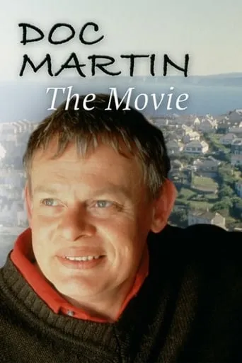 Doc Martin movie poster - Rated 7.1/10