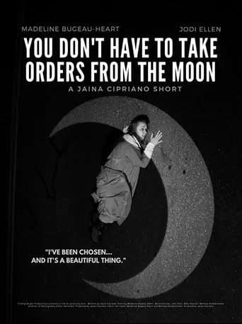 You Don't Have To Take Orders From The Moon movie poster - Entertainment content
