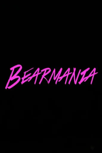 Bearmania movie poster - Rated 2/10