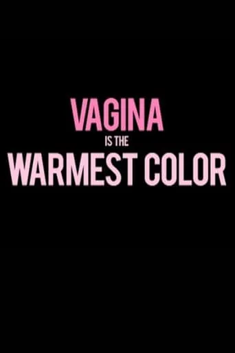 Vagina Is the Warmest Color movie poster - Entertainment content