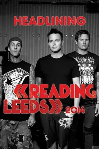 Blink 182 - Live Reading Festival 2014 movie poster - Entertainment content