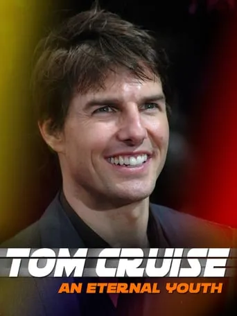 Tom Cruise: An Eternal Youth movie poster - Rated 6.7/10