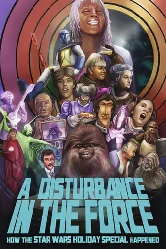 A Disturbance in the Force: How the Star Wars Holiday Special Happened movie poster - Rated 6/10