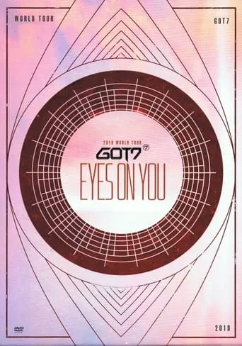 GOT7: Eyes On You 2018 - World Tour movie poster - Rated 7/10