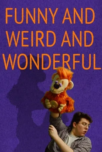 Funny and Weird and Wonderful movie poster - Rated 10/10
