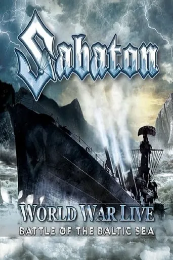 Sabaton: World War Live - Battle of the Baltic Sea movie poster - Rated 7/10