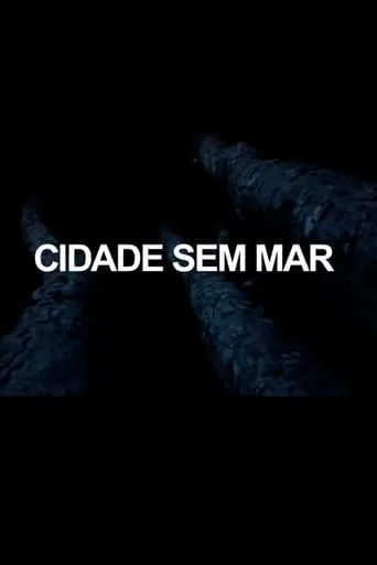 Cidade Sem Mar movie poster - Entertainment content