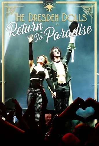 The Dresden Dolls: Return to Paradise movie poster - Rated 8/10