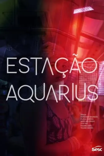 Estação Aquarius movie poster - Rated 8/10