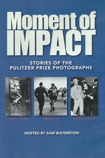 Moment of Impact: Stories of the Pulitzer Prize Photographs movie poster - Entertainment content