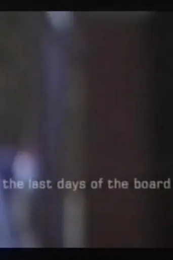 The Last Days of the Board movie poster - Rated 9/10