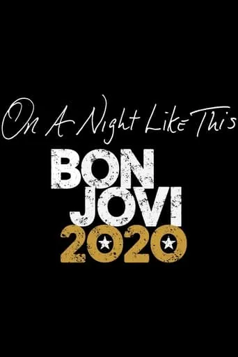 On A Night Like This - Bon Jovi 2020 movie poster - Entertainment content