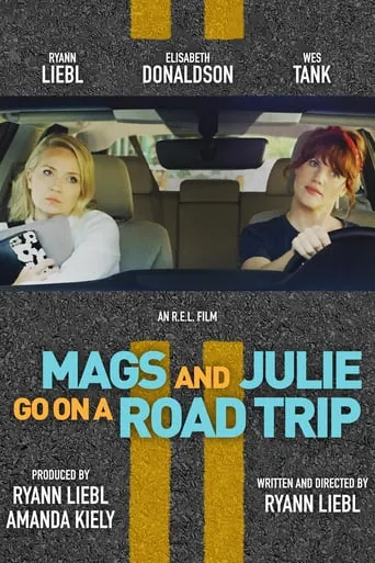 Mags and Julie Go on a Road Trip movie poster - Rated 5.2/10