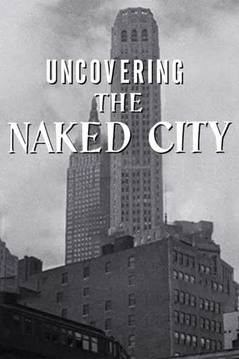 Uncovering The Naked City movie poster - Entertainment content