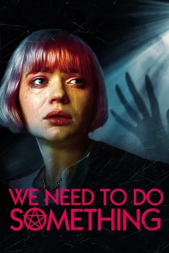 We Need to Do Something movie poster - Rated 5.293/10
