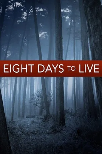 Eight Days to Live movie poster - Rated 5.4/10