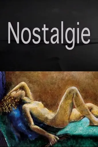 Nostalgie movie poster - Rated 7/10
