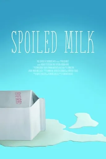 Spoiled Milk movie poster - Entertainment content