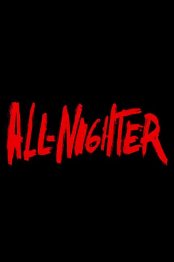 All-Nighter movie poster - Entertainment content