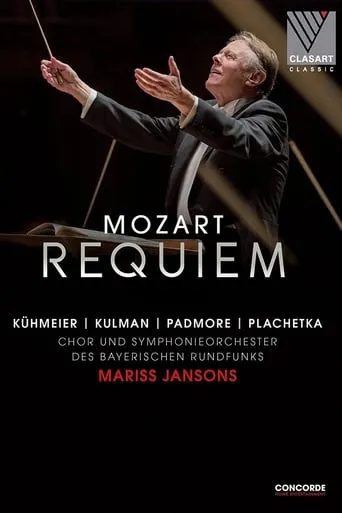 Wolfgang Amadeus Mozart - Requiem - Symphonieorchester des BR, Mariss Jansons movie poster - Rated 7/10