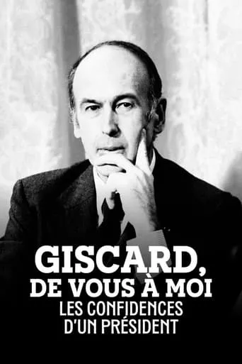 Giscard, de vous à moi : Les Confidences d'un président movie poster - Rated 8/10