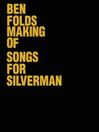 Ben Folds: The Making Of Songs For Silverman movie poster - Entertainment content