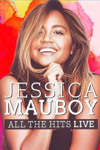 Jessica Mauboy: All the Hits Live movie poster - Rated 8/10