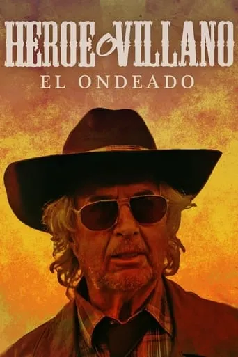 El Ondeado: ¿Héroe o villano? movie poster - Rated 5/10