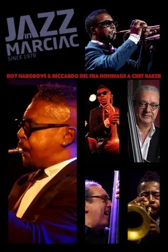 Roy Hargrove & Riccardo Del Fra Hommage A Chet Baker Jazz In Marciac movie poster - Entertainment content