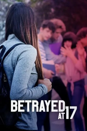 Betrayed at 17 movie poster - Rated 5.9/10