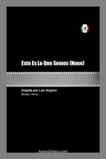 Esto Es Lo Que Somos movie poster - Entertainment content