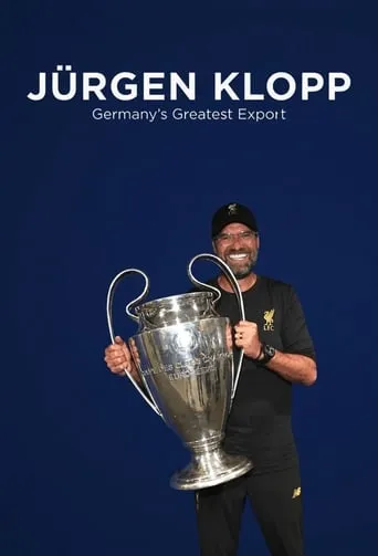 Jürgen Klopp: Germany's Greatest Export movie poster - Rated 10/10
