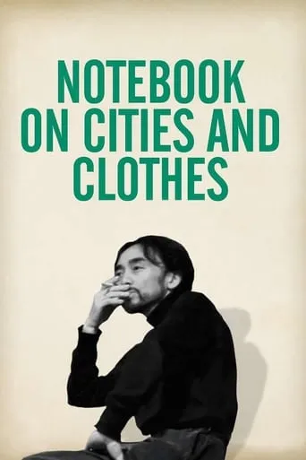 Notebook on Cities and Clothes movie poster - Rated 6.567/10