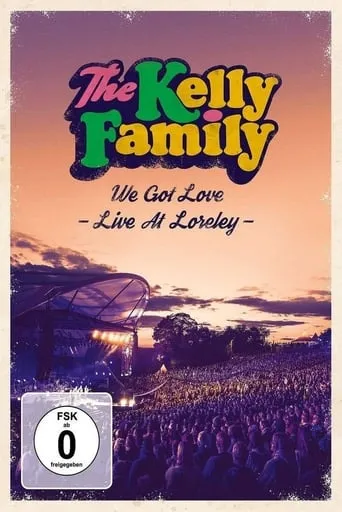 The Kelly Family - We Got Love - Live At Loreley movie poster - Entertainment content