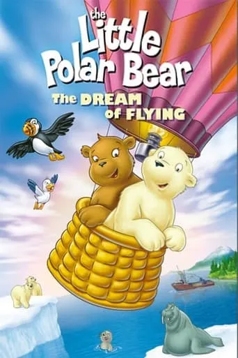 The Little Polar Bear: The Dream of Flying movie poster - Rated 8.3/10