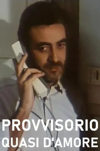 Provvisorio, quasi d'amore movie poster - Entertainment content
