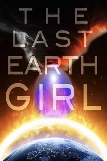 The Last Earth Girl movie poster - Rated 5.2/10