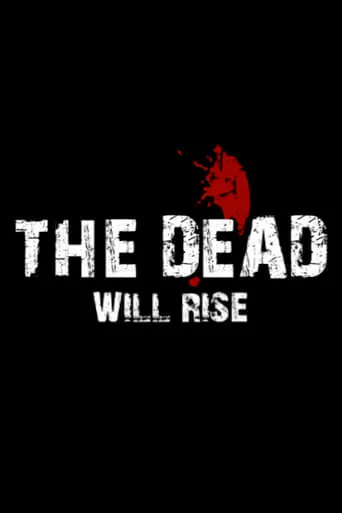 The Dead… Will Rise! movie poster - Entertainment content